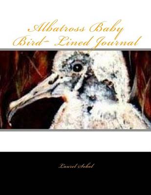 Book cover for Albatross Baby Bird Lined Journal