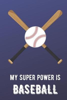 Book cover for My Super Power Is Baseball