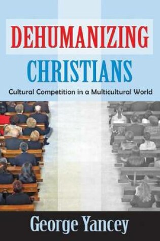 Cover of Dehumanizing Christians