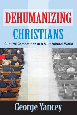 Book cover for Dehumanizing Christians