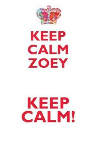 Cover of KEEP CALM ZOEY! AFFIRMATIONS WORKBOOK Positive Affirmations Workbook Includes