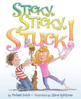 Book cover for Sticky, Sticky, Stuck!