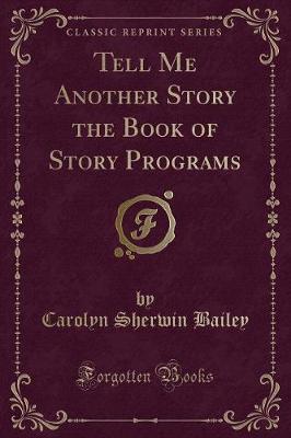Book cover for Tell Me Another Story the Book of Story Programs (Classic Reprint)