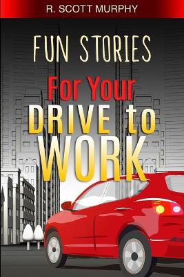 Book cover for Fun Stories For Your Drive To Work