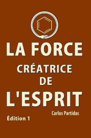 Cover of La Force Creatrice de l'Esprit