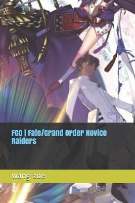 Cover of FGO - Fate/Grand Order Novice Raiders