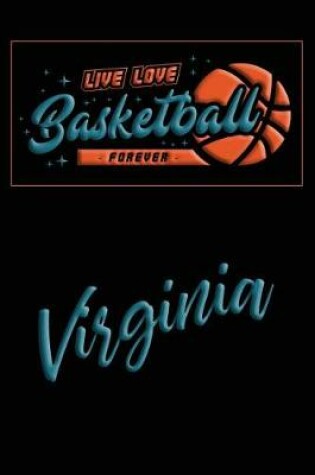 Cover of Live Love Basketball Forever Virginia