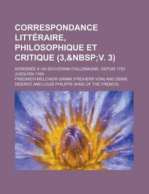 Book cover for Correspondance Litteraire, Philosophique Et Critique (3,