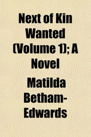 Cover of Next of Kin Wanted (Volume 1); A Novel