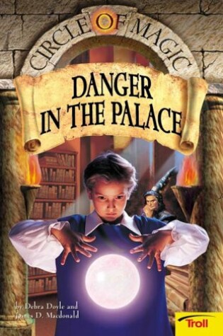 Cover of Danger in the Palace Circle of Magic Book 4