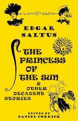 Book cover for The Princess of the Sun and Other Decadent Stories