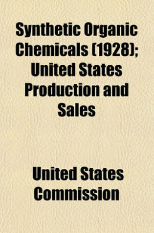 Cover of Synthetic Organic Chemicals (1928); United States Production and Sales