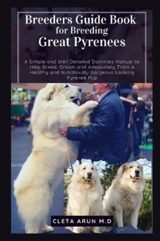 Cover of Breeders Guide Book for Breeding Great Pyrenees