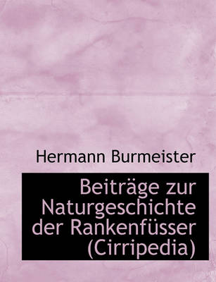 Book cover for Beitr GE Zur Naturgeschichte Der Rankenf Sser (Cirripedia)