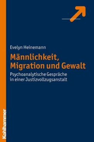 Cover of Mannlichkeit, Migration Und Gewalt