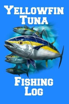 Book cover for Yellowfin Tuna Fishing Log