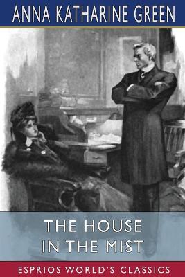 Book cover for The House in the Mist (Esprios Classics)