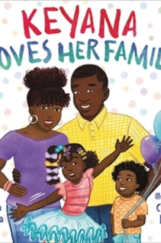 Cover of Keyana Loves Her Family