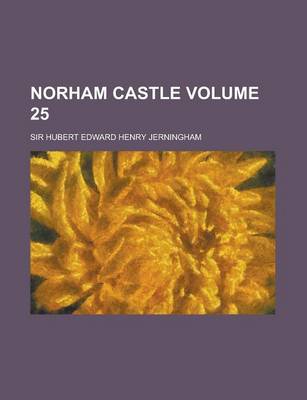 Book cover for Norham Castle Volume 25