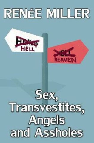 Cover of Sex, Transvestites, Angels, and Assholes