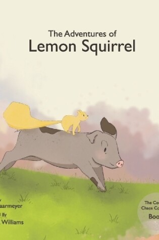 Cover of The Adventures of Lemon Squirrel