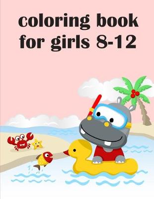 Book cover for Coloring Book For Girls 8-12