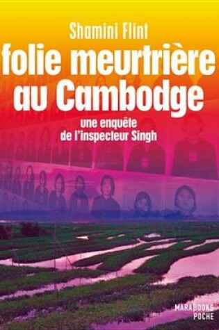 Cover of Folie Meutriere Au Cambodge - Une Enquete de L'Inspecteur Singh