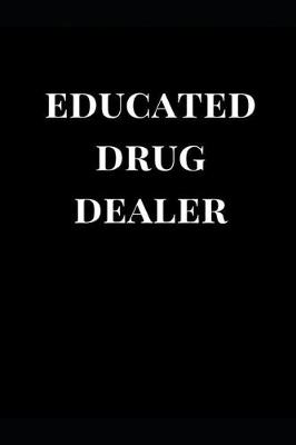 Book cover for Educated Drug Dealer