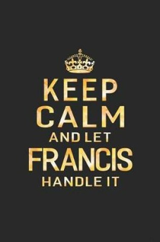 Cover of Keep Calm and Let Francis Handle It