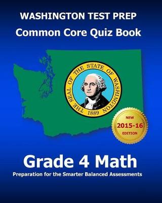 Book cover for WASHINGTON TEST PREP Common Core Quiz Book Grade 4 Math