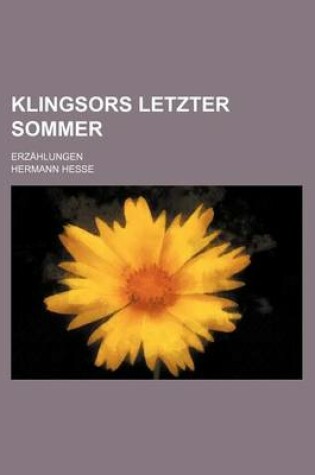 Cover of Klingsors Letzter Sommer; Erzahlungen