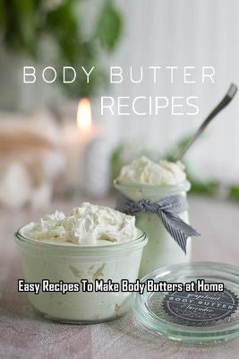 Cover of Body Butters Recipes