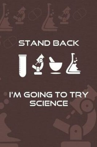 Cover of Stand Back I'm Going To Try Science