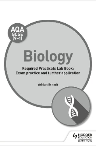 Cover of AQA GCSE (9-1) Biology Student Lab Book: Exam practice and further application