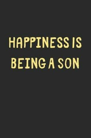 Cover of Happiness Is Being A Son