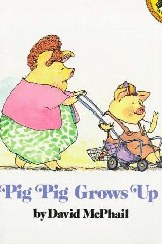 Cover of Macphail David : Pig Pig Grows up