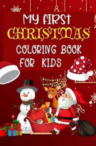 Cover of My First Christmas Coloring Book For Kids