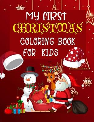 Book cover for My First Christmas Coloring Book For Kids