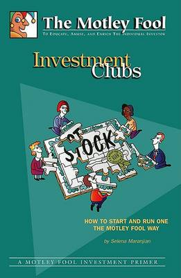 Book cover for Investment Clubs: How to Start and Run One the Motley Fool Way