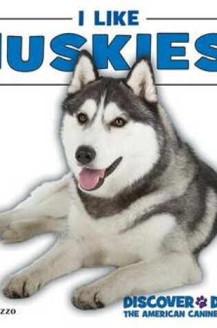 Cover of I Like Huskies!