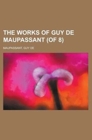 Cover of The Works of Guy de Maupassant (of 8) Volume 2