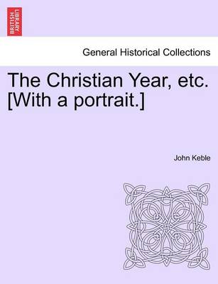 Book cover for The Christian Year, Etc. [With a Portrait.]