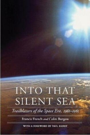 Cover of Into That Silent Sea: Trailblazers of the Space Era, 1961-1965