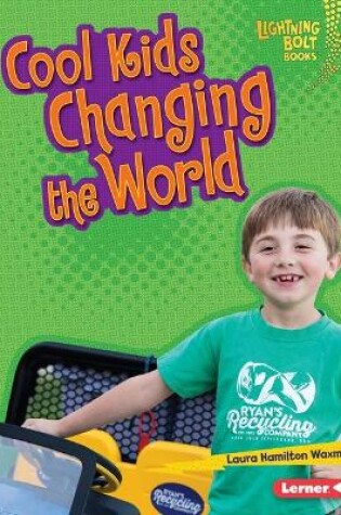 Cover of Cool Kids Changing the World