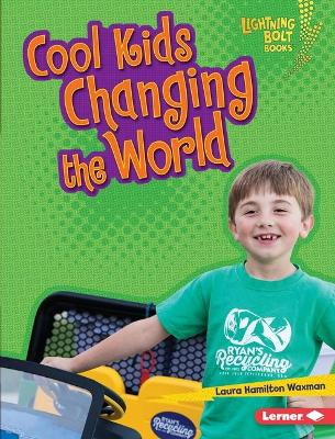 Cover of Cool Kids Changing the World