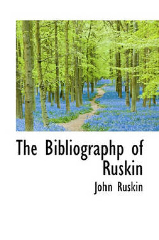 Cover of The Bibliographp of Ruskin