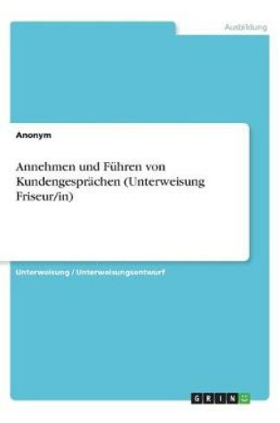 Cover of Annehmen und Führen von Kundengesprächen (Unterweisung Friseur/in)