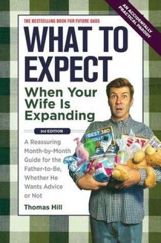 Cover of What to Expect When Your Wife Is Expanding