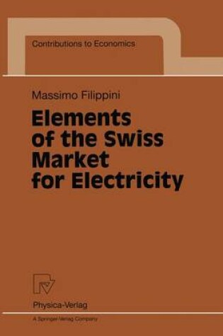 Cover of Elements of the Swiss Market for Electricity