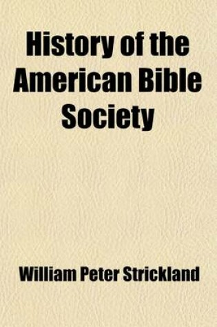 Cover of History of the American Bible Society from Its Organization to the Present Time